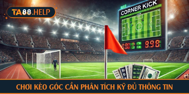 Chơi kèo góc TA88 cần phân tích kỹ nhiều thông tin