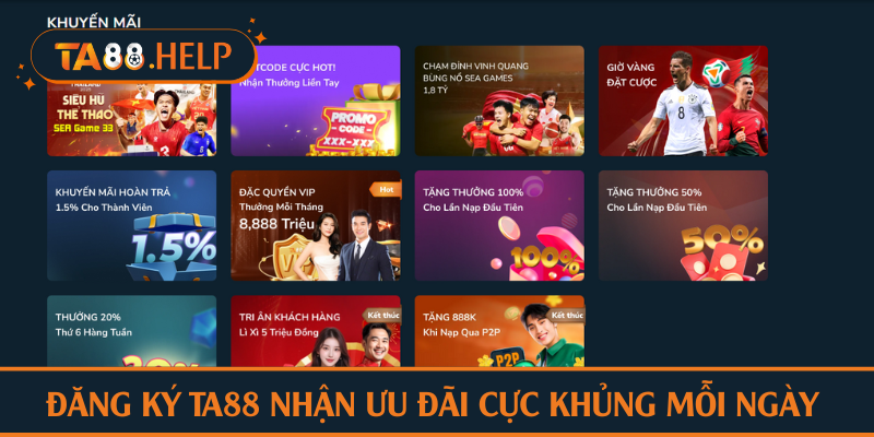 Đăng ký TA88 nhận ưu đãi cực khủng mỗi ngày
