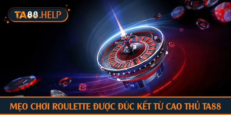 Mẹo chơi roulette được đúc kết từ cao thủ TA88