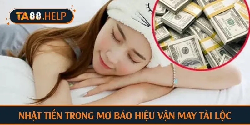 Nhặt tiền trong mơ báo hiệu vận may tài lộc