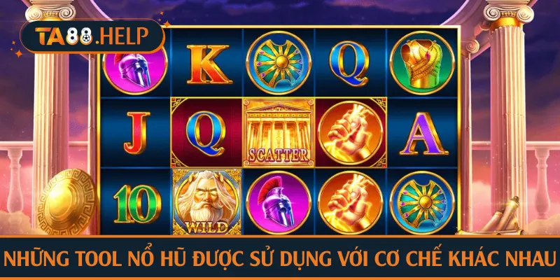 Những tool nổ hũ được sử dụng với cơ chế khác nhau