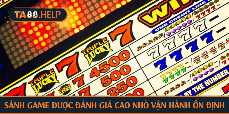 Sảnh game được đánh giá cao nhờ vận hành ổn định