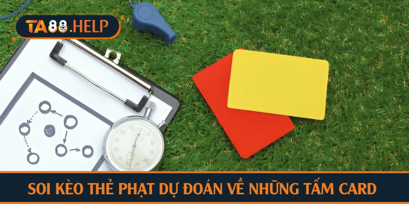 Soi kèo thẻ phạt rất thuận lợi tại TA88