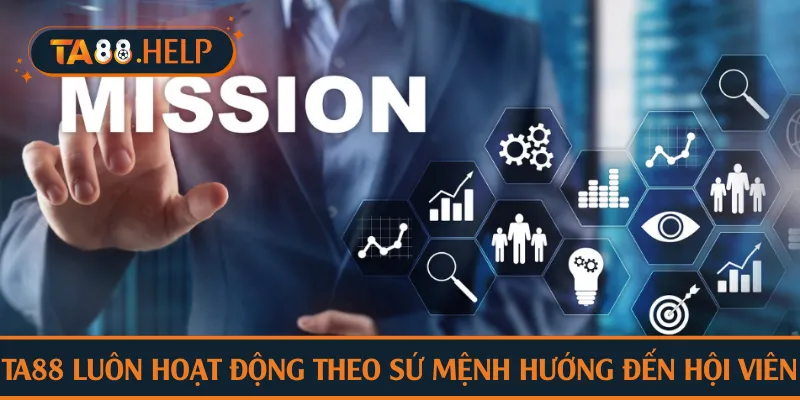 TA88 luôn hoạt động theo sứ mệnh hướng đến hội viên