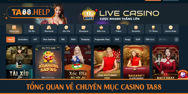 Tổng quan về chuyên mục casino TA88